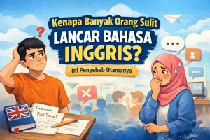 Read more about the article Kenapa Banyak Orang Sulit Lancar Bahasa Inggris? Ini Penyebab Utamanya